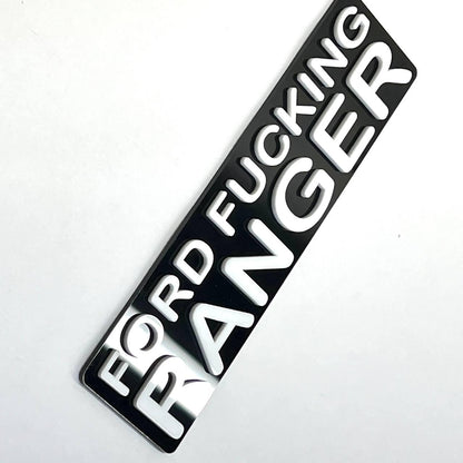 Ford F*cking Ranger Truck Badge Black Acrylic 2D Emblem for Cars and Trucks